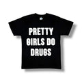 OG ‘PRETTY GIRLS DO DRUGS’ TEE (BLACK)